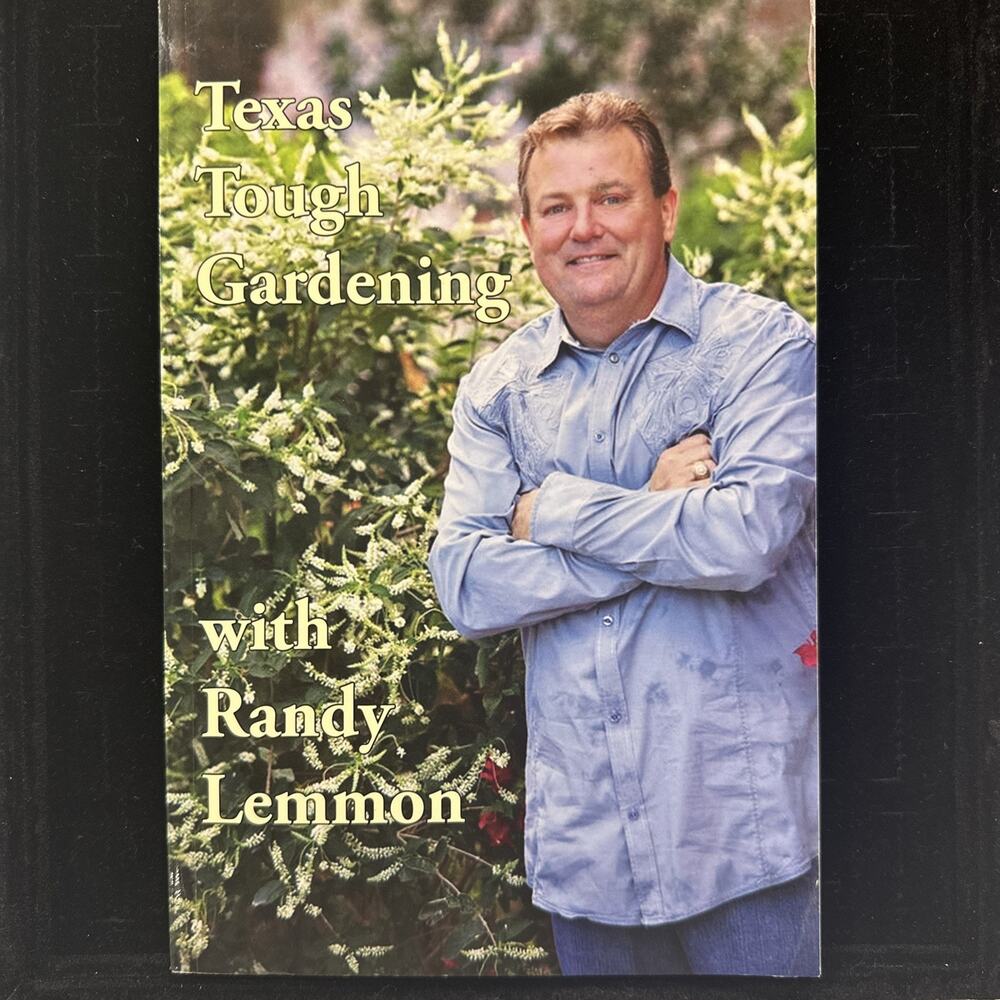 Texas Tough Gardening with Randy Lemmon Paperback Book